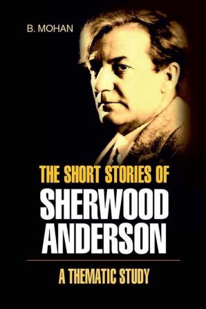 The Short Stories Of Sherwood Anderson- A Thematic Study