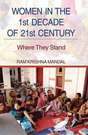 WOMEN IN THE 1st DECADE OF 21st CENTURY: Where They Stand