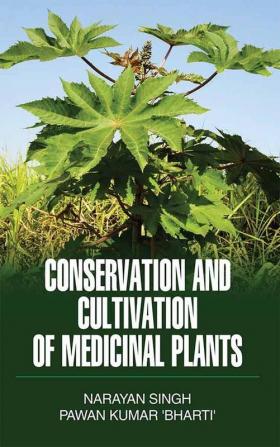 CONSERVATION AND CULTIVATION OF MEDICINAL PLANTS