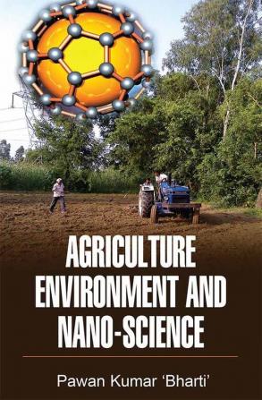 AGRICULTURE ENVIRONMENT AND NANO-SCIENCE