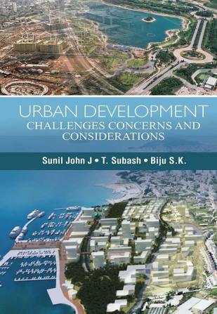 URBAN DEVELOPMENT: CHALLENGES CONCERNS & CONSIDERATIONS