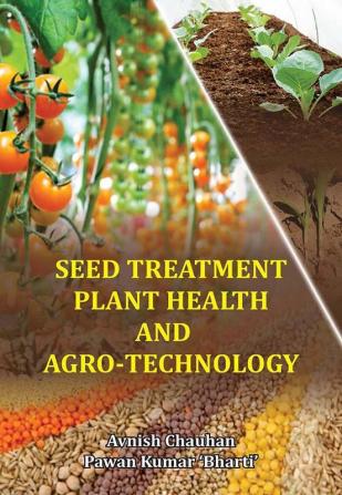 SEED TREATMENT PLANT HEALTH AND AGRO-TECHNOLOGY