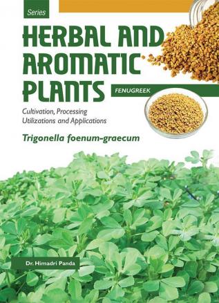 HERBAL AND AROMATIC PLANTS – Trigonella foenum-graecum (FENUGREEK)