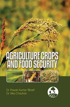 AGRICULTURE CROPS AND FOOD SECURITY