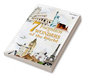 7 Forgotten Wonders of the World