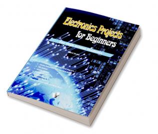 Electronics Projects for Beginners