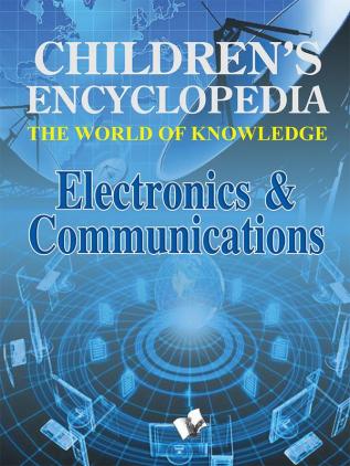 CHILDRENS ENCYCLOPEDIA-ELECTRONIC AND COMMUNICATIONS