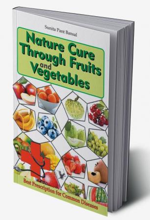 Nature Cure Through Fruits and Vegetables