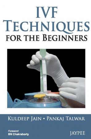 IVF TECHNIQUES FOR THE BEGINNERS