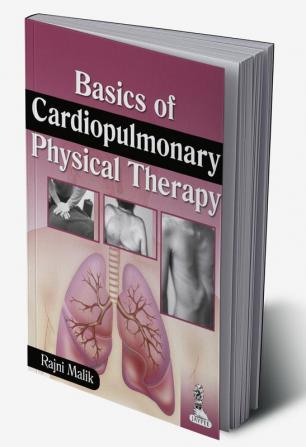 Basics of Cardiopulmonary Physical Therapy