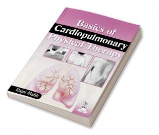 Basics of Cardiopulmonary Physical Therapy