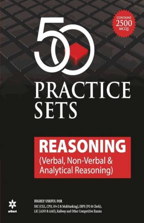 50 Practice Sets Reasoning ( Verbal. Non Verbal & Analytical Reasoning )