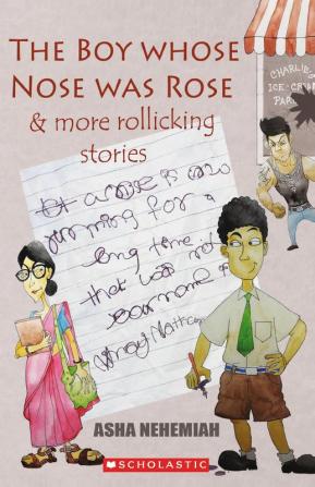 THE BOY WHOSE NOSE WAS ROSE & MORE ROLLICKING STORIES