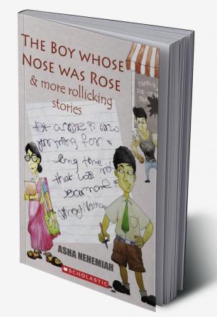 THE BOY WHOSE NOSE WAS ROSE & MORE ROLLICKING STORIES