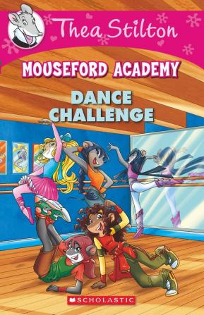 THEA STILTON MOUSEFORD ACADEMY#04 THE DANCE CHALLENGE