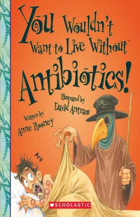 You Wouldn't Want to Live Without Antibiotics