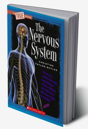 A TRUE BOOK: THE NERVOUS SYSTEM