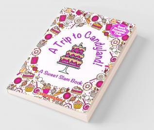 A Trip To Candyland - A Sweet Slam Book