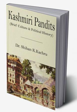 Kashmiri Pandits (Brief Culture & Political History)