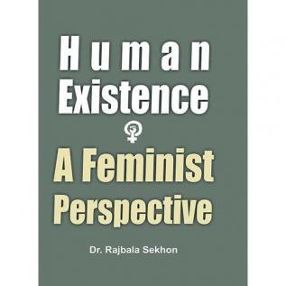 Human Existence : A Feminist Perspective