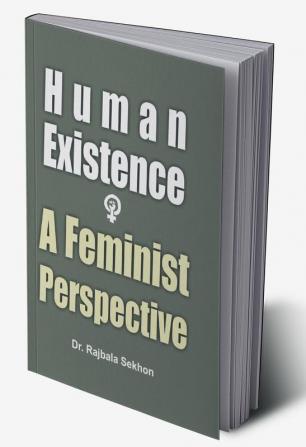 Human Existence : A Feminist Perspective