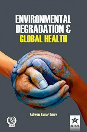 Environmental Degradation and Global Health