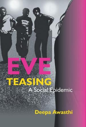 Eve Teasing - A Social Epidemic