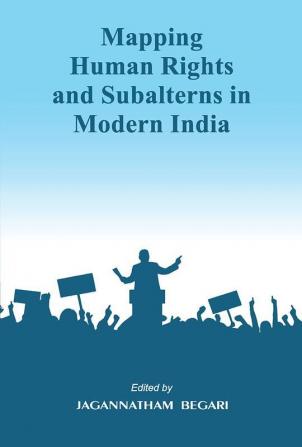 Mapping Human Rights and Subalterns in Modern India