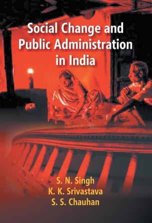 Social Change and Public Administration in India