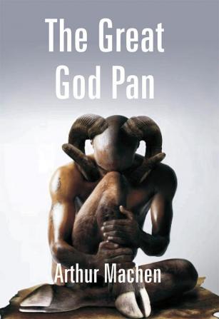 The Great God Pan : And The Inmost Light