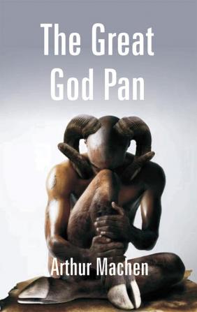 The Great God Pan : And The Inmost Light