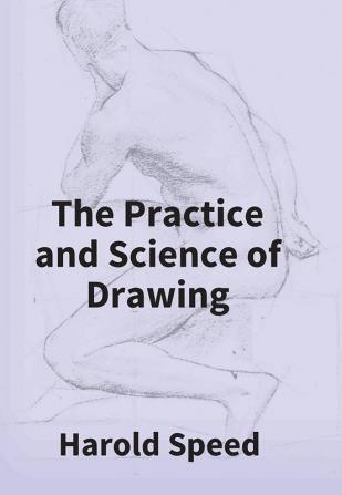 The Practice And Science Of Drawing