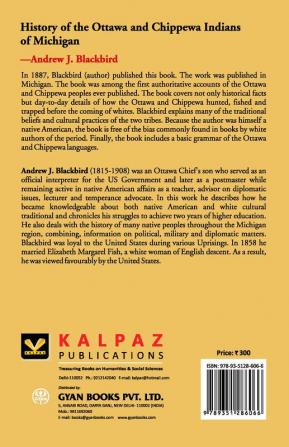 History Of The Ottawa And Chippewa Indians Of Michigan: A Grammar Of Their Language And Personal And Family History Of The Author