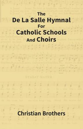 The De La Salle Hymnal For Catholic Schools And Choirs