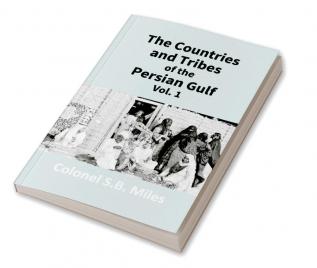 The Countries And Tribes Of The Persian Gulf (1St Vol)