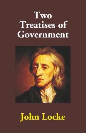 Two Treatises Of Government