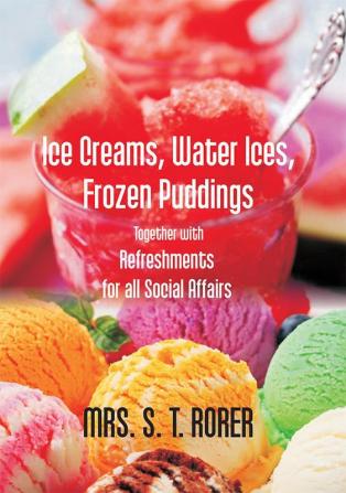 Ice Creams Water Ices Frozen Puddings Together With Refreshments For All Social Affairs