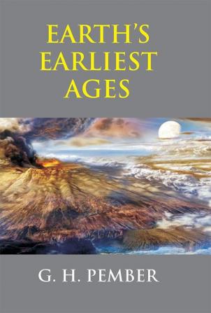 Earth's Earliest Ages