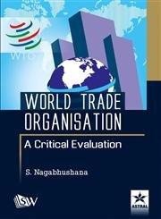 World Trade Organisation A Critical Evaluation