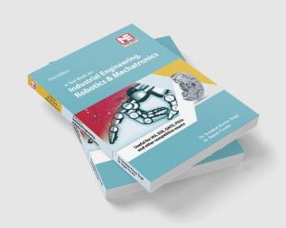 A Text Book on Industrial Engineering Robotics and Mechatronics