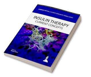 INSULIN THERAPY CURRENT CONCEPTS