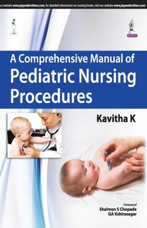 A Comprehensive Manual of Pediatric Nursing Procedures