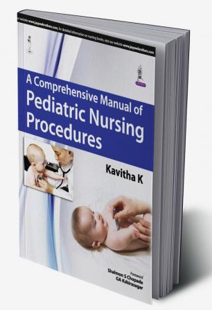 A Comprehensive Manual of Pediatric Nursing Procedures