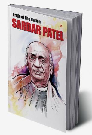 Pride of the Nation Sardar Patel