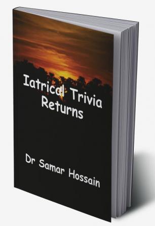 Iatrical Trivia Returns By Dr Samar Hossain