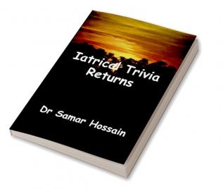 Iatrical Trivia Returns By Dr Samar Hossain