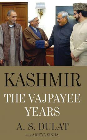 KASHMIR THE VAJPAYEE YEARS