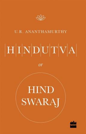 HINDUTVA OR HIND SWARAJ