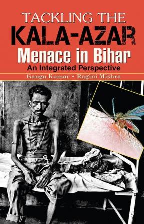 TACKLING THE KALA-AZAR MEMANCE IN BIHAR