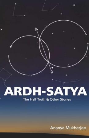 ARDH- SATYA The Half Truth and other stories